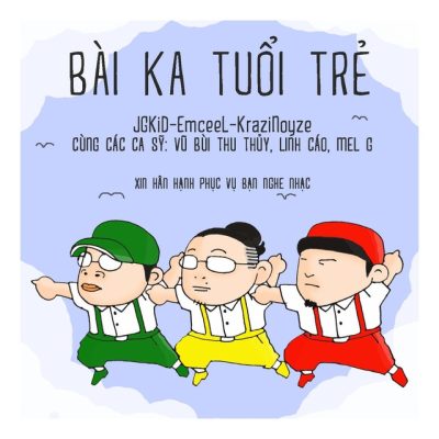 Bài Ca Tuổi Trẻ - Jgkid, Krazinoyze, Emcee L, Da Lab, Vũ Bùi Thu Thủy, Linh  Cáo, Mel G - Tải Mp3|Lời Bài Hát - Nhaccuatui