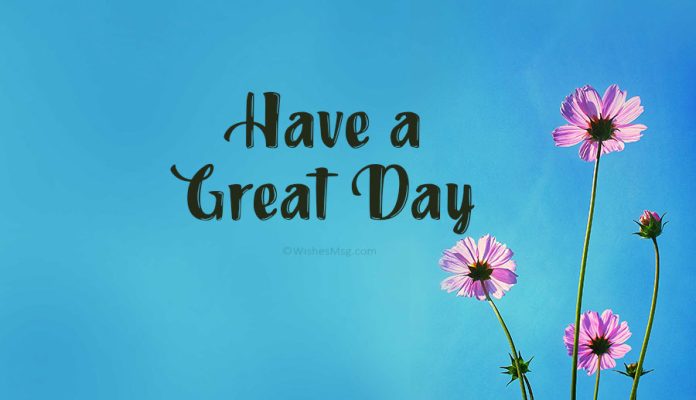 Have A Great Day Messages And Quotes - Wishesmsg
