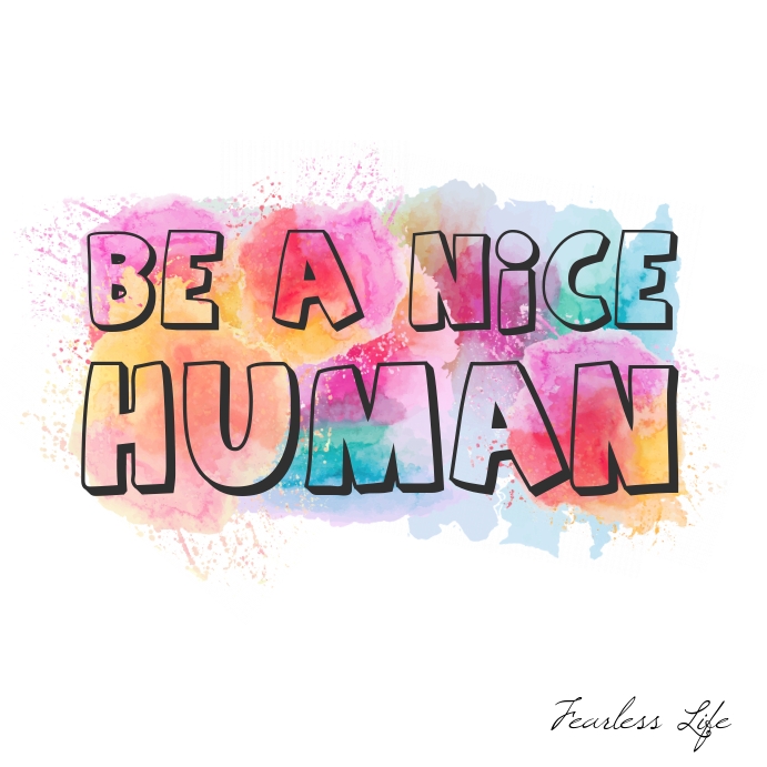 Be A Nice Human Funny Motivational Quote Post Template | Postermywall