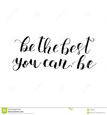 Be The Best You Can Be. Vector Lettering. Stock Vector - Illustration Of  Message, Decorative: 84488188
