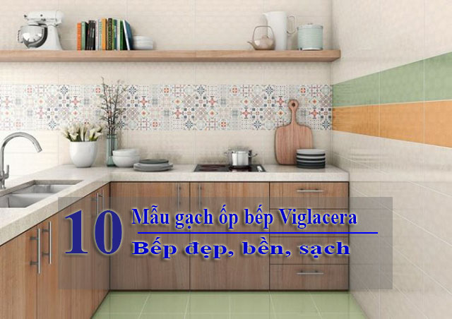 Cách chọn mua gạch ốp lát phòng bếp đẹp, chất lượng, giá mềm Cách Chọn Mua Gạch Ốp Lát Phòng Bếp Đẹp, Chất Lượng, Giá Mềm