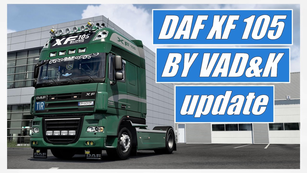 Ets 2 1.46 ] Daf Xf 105 By Vad&K | Update - Youtube