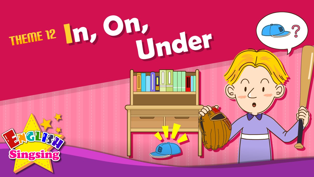 Theme 12. In, On, Under - It is under the table. | ESL Song & Story - Learning English for Kids - YouTube Theme 12. In, On, Under - It Is Under The Table. | Esl Song & Story - Learning English For Kids - Youtube